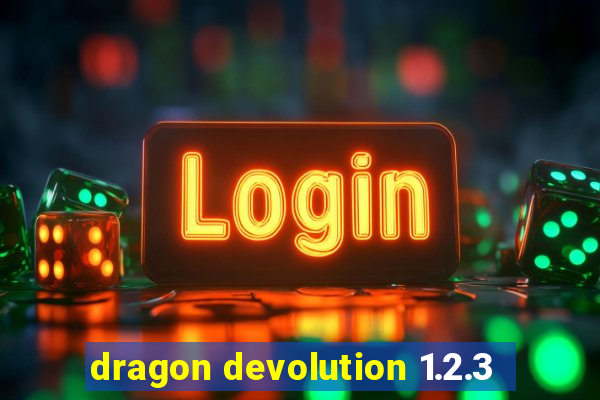 dragon devolution 1.2.3